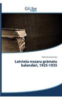 Latviesu nozaru gr&#257;matu kalend&#257;ri, 1925-1935