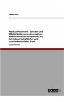 Product Placement. Grenzen und Möglichkeiten eines innovativen Kommunikationsinstruments aus betriebswirtschaftlicher und rundfunkrechtlicher Sicht
