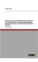 Entwicklung einer Markteintrittsstrategie für den amerikanischen Strumpfmodenanbieter WeLoveColors.com am Beispiel des deutschen Marktes: (German)