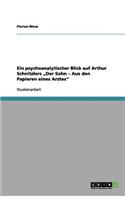 Ein psychoanalytischer Blick auf Arthur Schnitzlers 