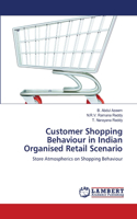 Customer Shopping Behaviour in Indian Organised Retail Scenario