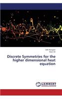 Discrete Symmetries for the higher dimensional heat equation