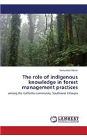 Role of Indigenous Knowledge in Forest Management Practices