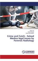 Crime and Catch - Solved Medico legal Issues by Forensic Radiology