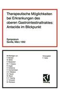 Therapeutische Möglichkeiten Bei Erkrankungen Des Oberen Gastrointestinaltraktes: Antacida Im Blickpunkt: Sevilla, März 1992