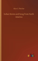 Indian Stories and Song From North America