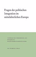 Fragen Der Politischen Integration Im Mittelalterlichen Europa