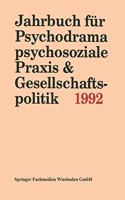Jahrbuch Fur Psychodrama, Psychosoziale Praxis & Gesellschaftspolitik 1994