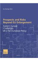 Prospects and Risks Beyond EU Enlargement: Eastern Europe: Challenges of a Pan-European Policy
