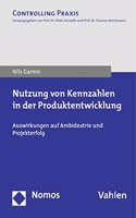 Nutzung Von Kennzahlen in Der Produktentwicklung: Auswirkungen Auf Ambidextrie Und Projekterfolg