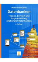 Datenbanken: Theorie, Entwurf Und Programmierung Relationaler Datenbanken