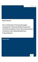 technischen Vorraussetzungen, strategische Planung, Realisierung und Sicherheitsaspekte eines Interneteinsatzes in kleinen und mittelständischen Unternehmen