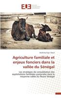 Agriculture Familiale Et Enjeux Fonciers Dans La Vallée Du Sénégal