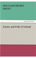 Fairies and Folk of Ireland