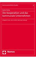 Kooperation Und Das Kommunale Unternehmen: Alltagliche Praxis, Aber Rechtlich Uberhaupt Zulassig?