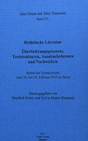 Hethitische Literatur. Uberlieferungsprozesse, Textstrukturen, Ausdrucksformen Und Nachwirken