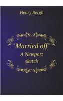 Married Off a Newport Sketch