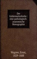 DER GEB  RMUTTERKREBS EINE PATHOLOGISCH