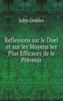 Reflexions sur le Duel et sur les Moyens les Plus Efficaces de le Prevenir