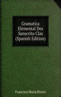 Gramatica Elemental Des Sanscrito Clas (Spanish Edition)