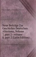 Neue Beitrage Zur Geschichte Deutschen Altertums, Volume 7, part 2 - volume 8, part 2 (Latin Edition)