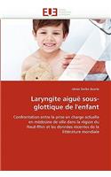 Laryngite Aiguë Sous-Glottique de l''enfant