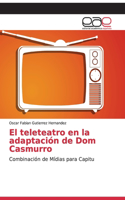 teleteatro en la adaptación de Dom Casmurro