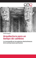 Arquitectura para un tiempo de cambios