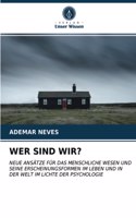 Wer Sind Wir?