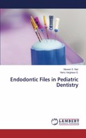 Endodontic Files in Pediatric Dentistry