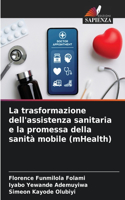 La trasformazione dell'assistenza sanitaria e la promessa della sanità mobile (mHealth)