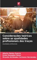 Considerações teóricas sobre as qualidades profissionais dos traços