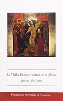 La Vigilia Pascual: corazon de la Iglesia