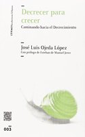 Decrecer para crecer: Caminando hacia el Decrecimiento (coleccion [TFM]) (Spanish Edition)