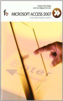 Microsoft Acces 2007: Guia Practica Para Usuarios / Practical Guide