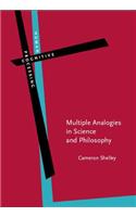 Multiple Analogies in Science and Philosophy: (11 Human Cognitive Processing)