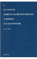 La Casa Di Marcus Lucretius Fronto E Le Sue Pitture