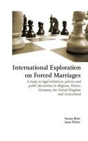 International Exploration on Forced Marriages: A Study on Legal Initiatives, Policies and Public Discussions in Belgium, France, Germany, the United Kingdom and Switzerland