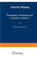 Alluvial Mining: The geology, technology and economics of placers