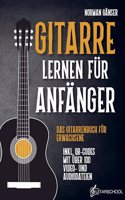 Gitarre Lernen fur Anfanger - Das Gitarrenbuch fur Erwachsene inkl. QR-Codes mit uber 100 Video- und Audiodateien