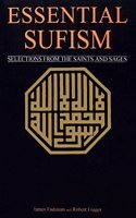 Essential Sufism: Selections from the Saints & Sages