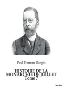HISTOIRE DE LA MONARCHIE DE JUILLET Tome 7