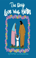 The Day Love was Born