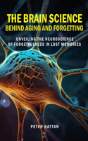 Brain Science behind Aging and Forgetting