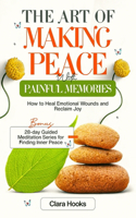 Art of Making Peace with Painful Memories