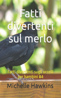 Fatti divertenti sul merlo: Fatti divertenti sugli uccelli per bambini #4