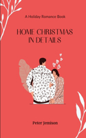 Home Christma in Details: A Holiday Romance Book