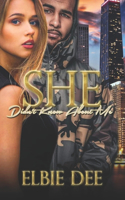 She Didn't Know About Me