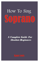 How To Sing Soprano