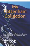 My Tottenham Collection: Note all about your Tottenham Goodies collection: great for Tottenham fans and supporters
